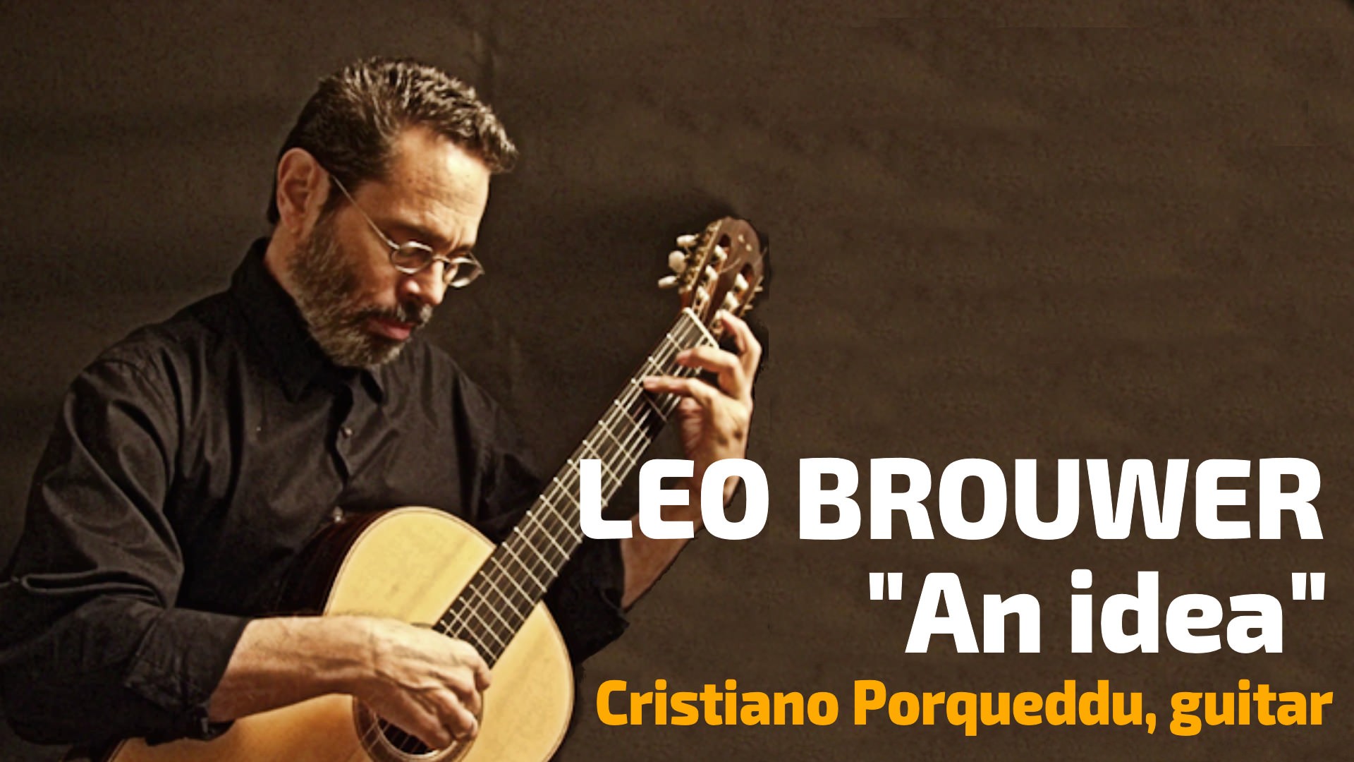 Leo Brouwer. An Idea.