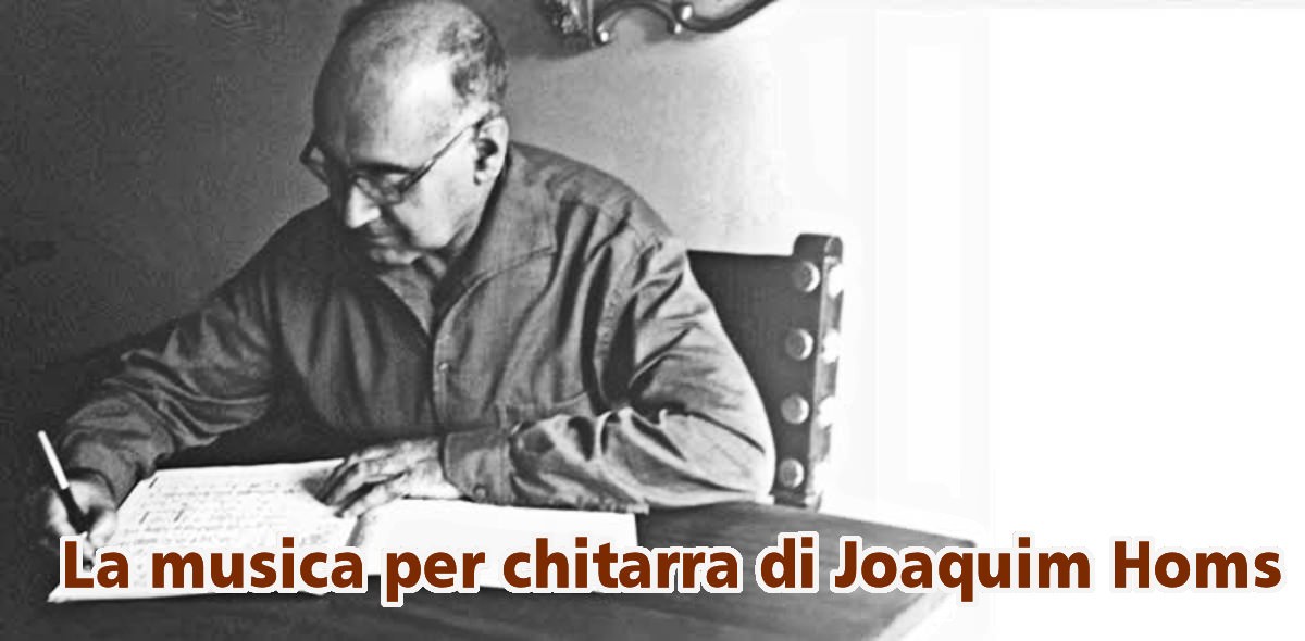 Joaquim Homs e la chitarra: uno scrigno di tesori.