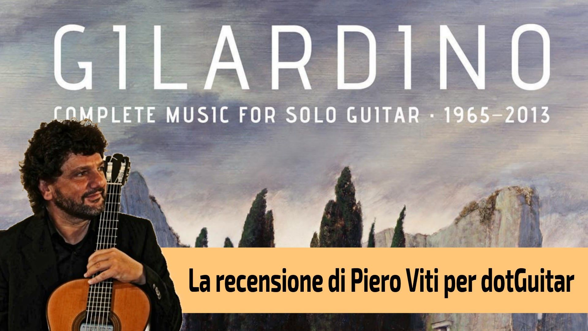 Recensione di Piero Viti sul cofanetto Gilardino Complete